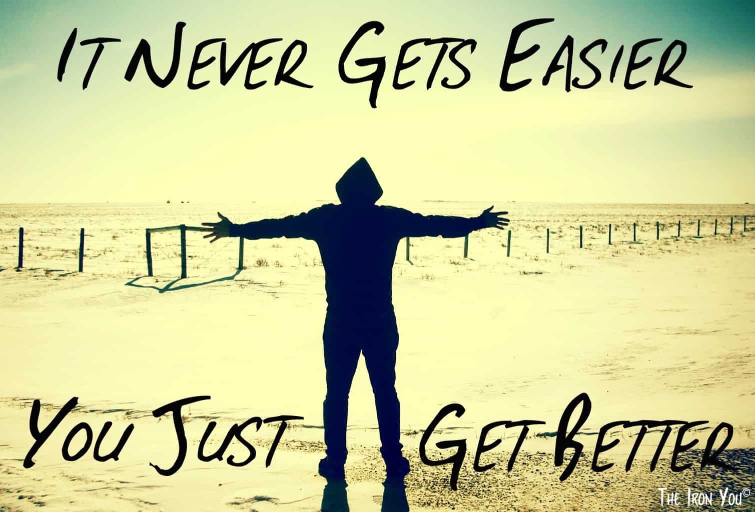 easier never better gets quotes act sat test does fitness than think matter motivation training fact inspirational resistance program jogging