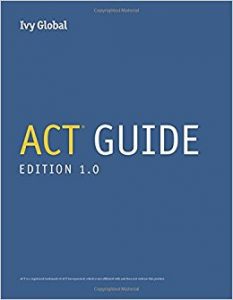 Ivy Global ACT Guide, Edition 1.0