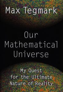 Our Mathematical Universe, by Max Tegmark